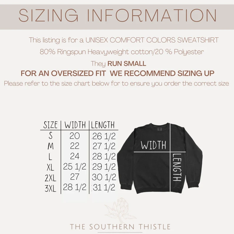 The image is a listing for a UNISEX COMFORT COLORS SWEATSHIRT, which is made of 80% RINGSpun Heavyweight cotton/20% Polyester. The shirt is designed to run small for an oversized fit, and the recommended size is 20 inches wide, 26 inches long, and 31 inches high. The image also includes a size chart for the shirt, which can be referred to for accurate ordering.