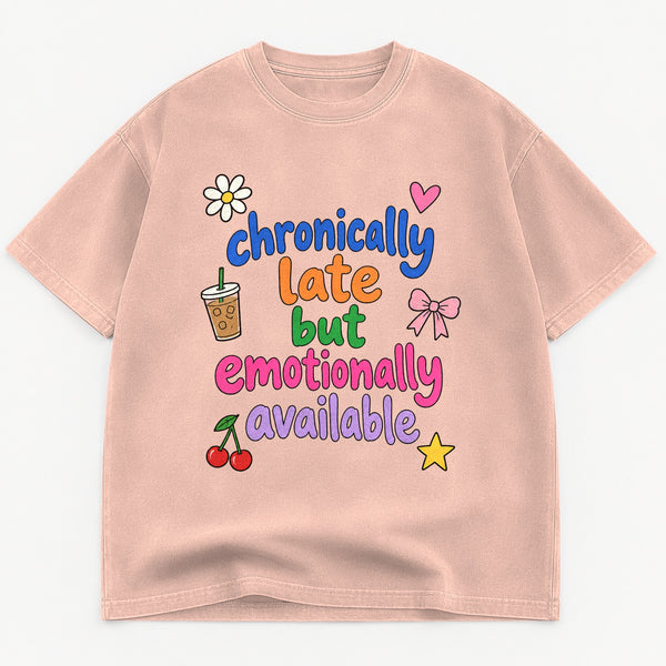 Chronically Late But Emotionally Available graphic tee for women in Cream, oversized garment-dyed shirt by The Southern Thistle