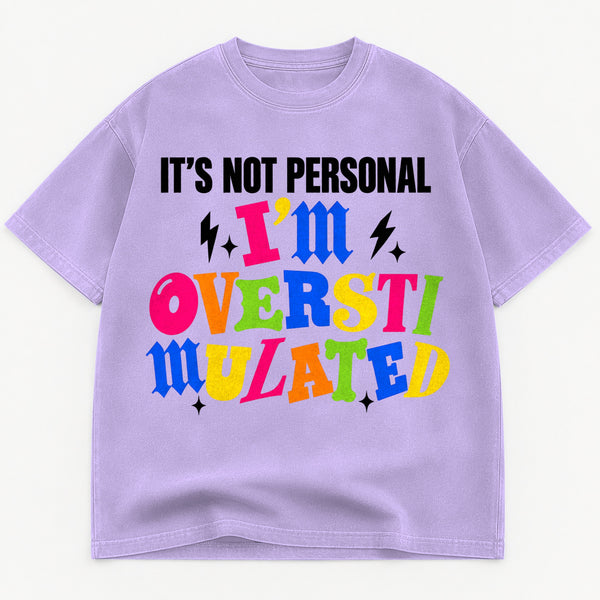 Its Not Personal Im Overstimulated graphic tee for women in Cream, oversized garment-dyed shirt by The Southern Thistle