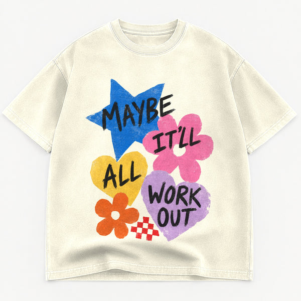 Maybe It'll All Work Out graphic tee for women in Cream, oversized garment-dyed shirt by The Southern Thistle