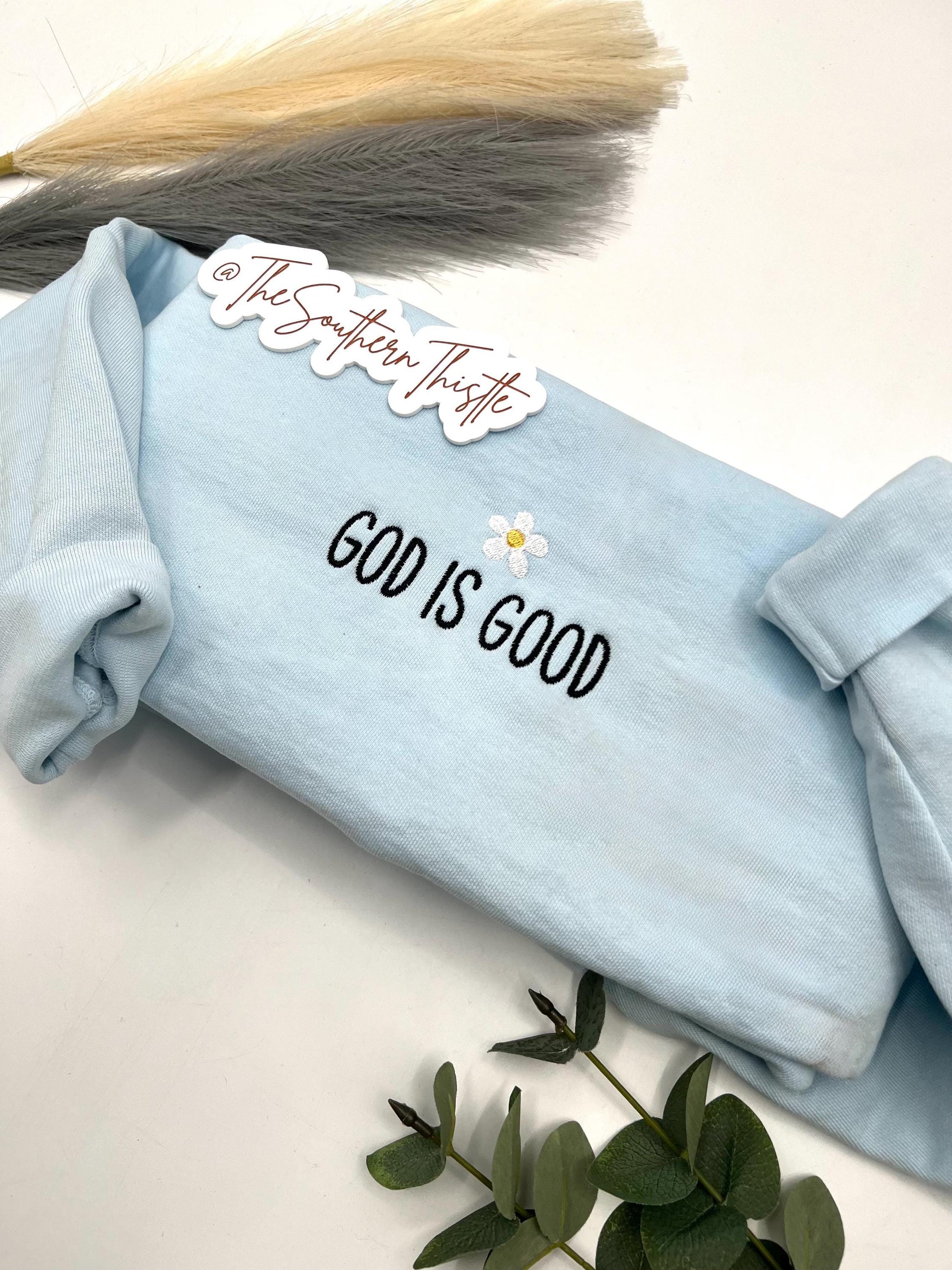 God Is Good Embroidered Sweatshirt – Faith-Based Christian Crewneck