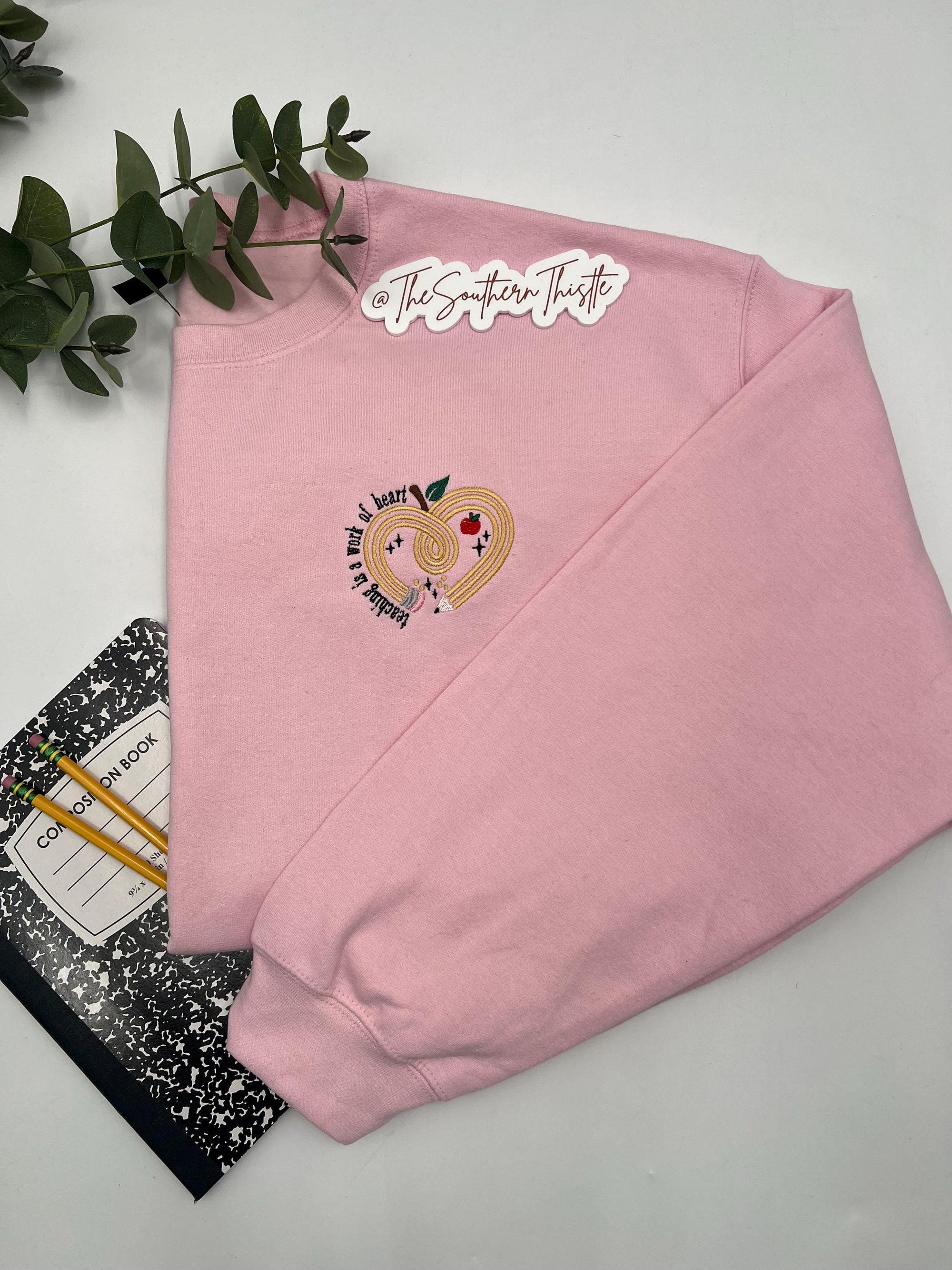 Teaching is a Work of Heart Embroidered Sweatshirt – Teacher Appreciation Crewneck