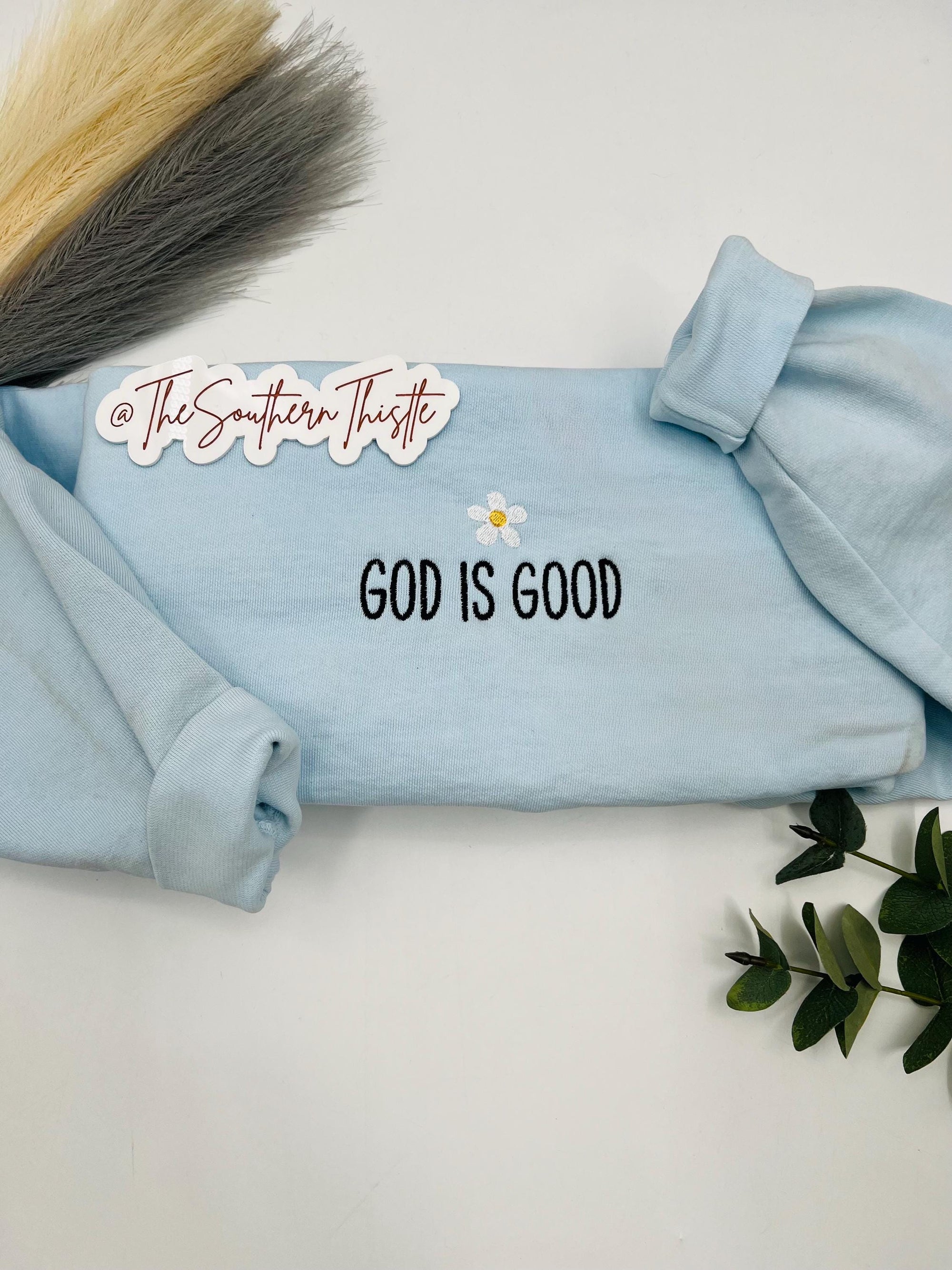 God Is Good Embroidered Sweatshirt – Faith-Based Christian Crewneck