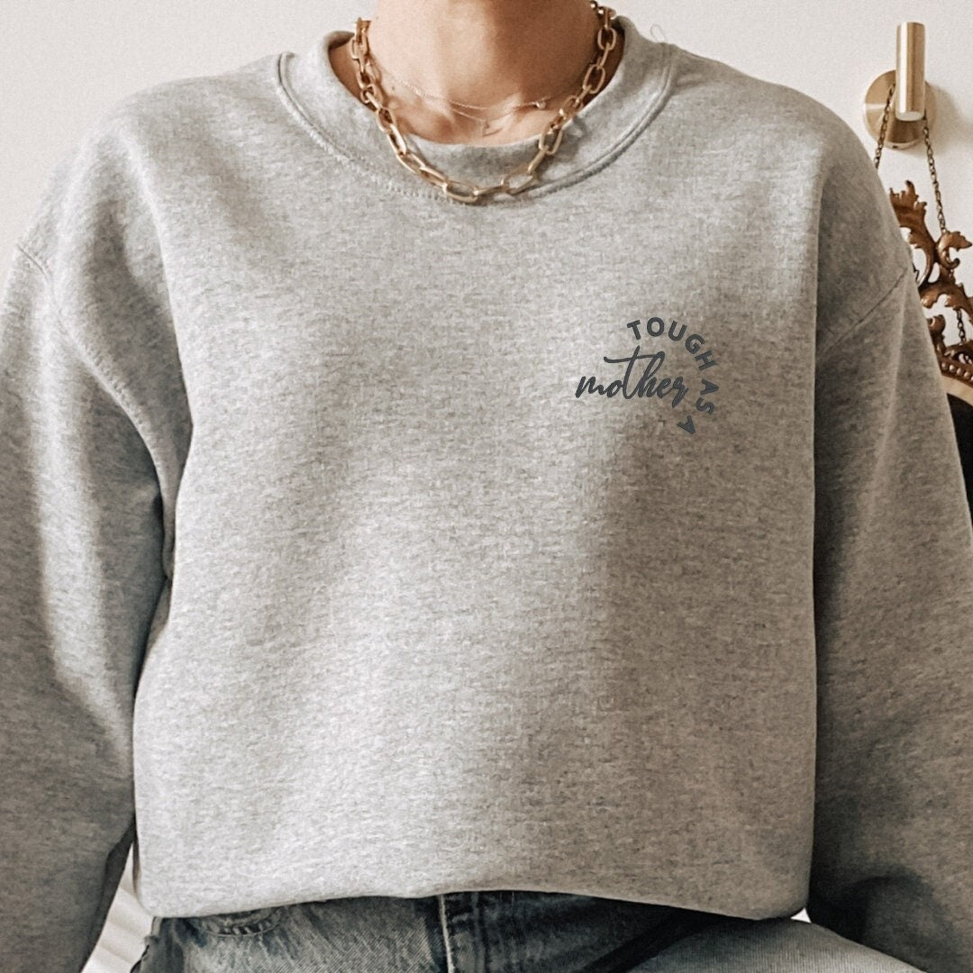 Tough as a Mother Embroidered Sweatshirt – Strong Mom Crewneck