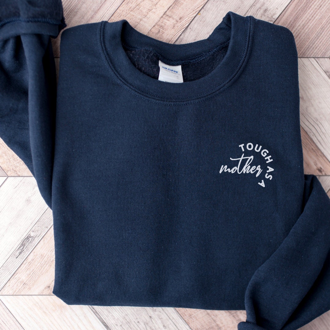 Tough as a Mother Embroidered Sweatshirt – Strong Mom Crewneck