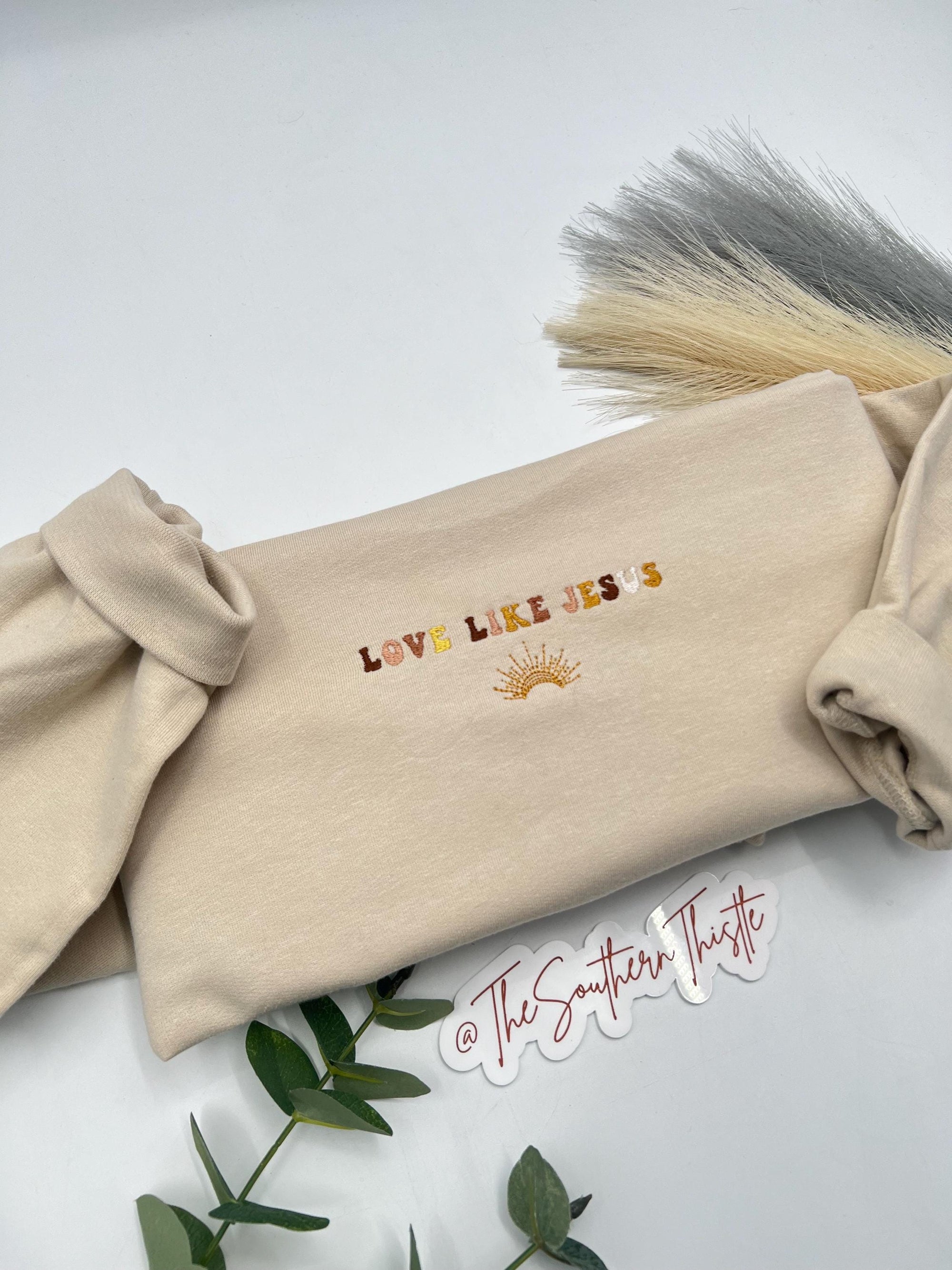 Love Like Jesus Embroidered Sweatshirt – Christian Faith Crewneck