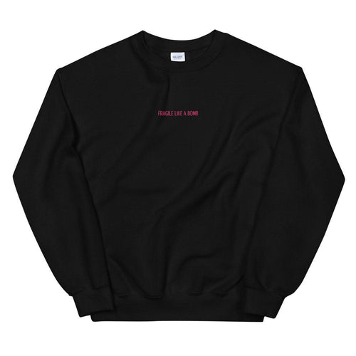 "Fragile Like a Bomb" Embroidered Sweatshirt – Feminist Empowerment Crewneck