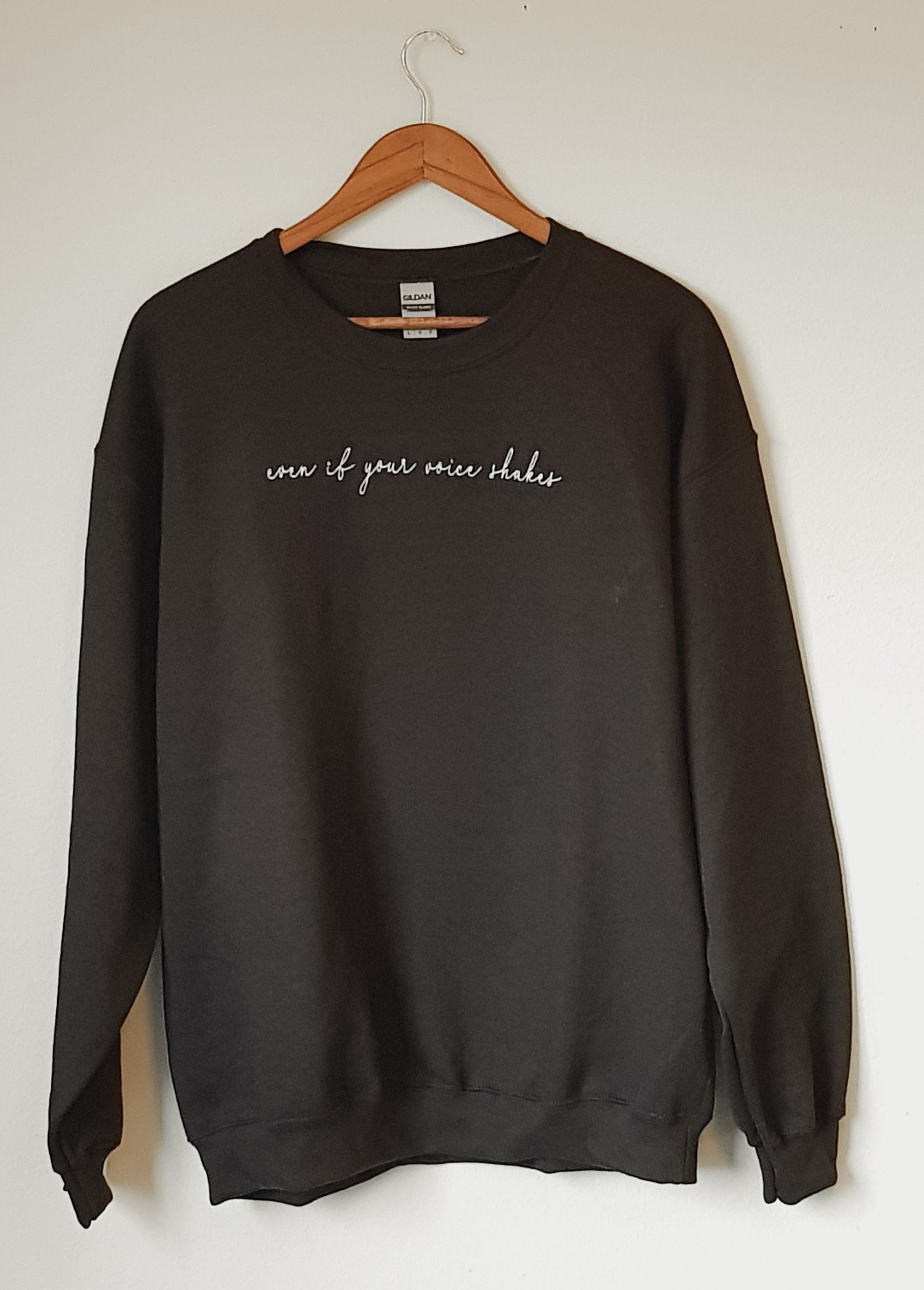 Even If Your Voice Shakes Embroidered Sweatshirt – Inspirational Minimalist Crewneck