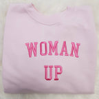 "Woman Up" Embroidered Sweatshirt – Empowerment Crewneck