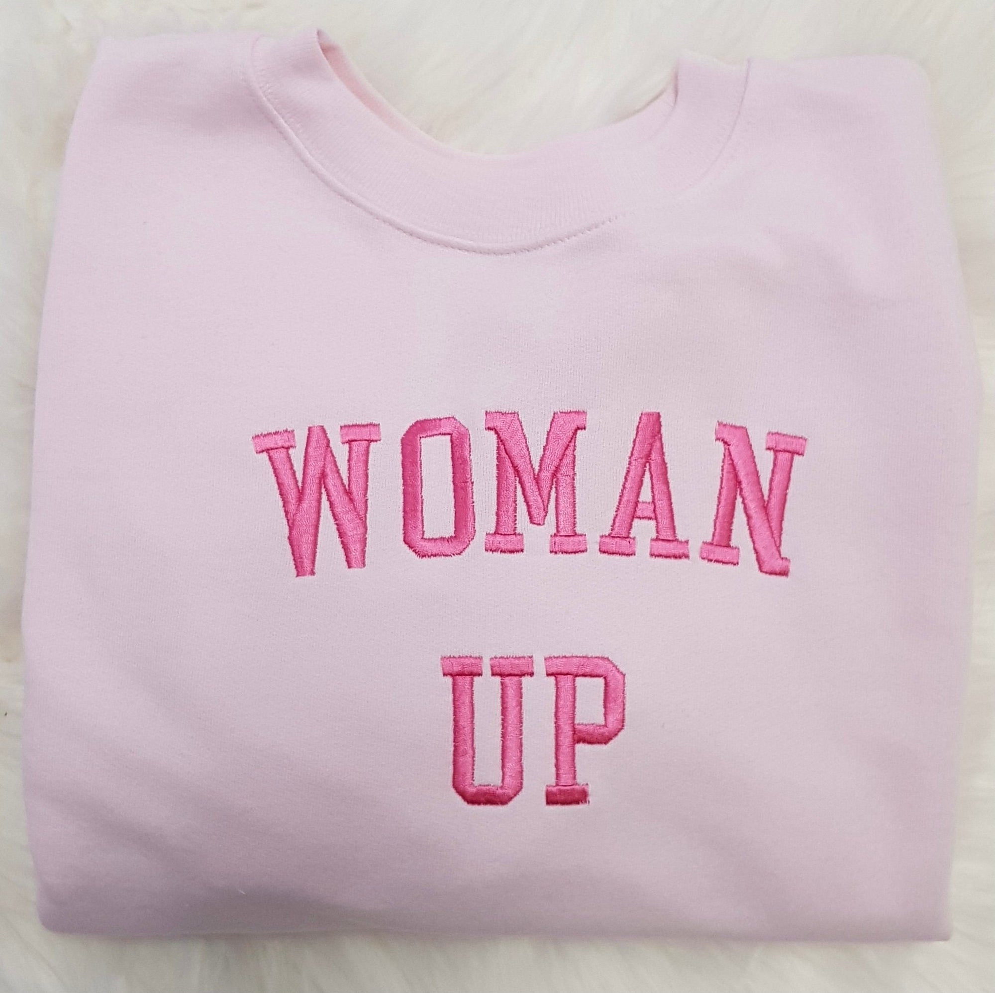 "Woman Up" Embroidered Sweatshirt – Empowerment Crewneck