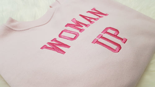 "Woman Up" Embroidered Sweatshirt – Empowerment Crewneck
