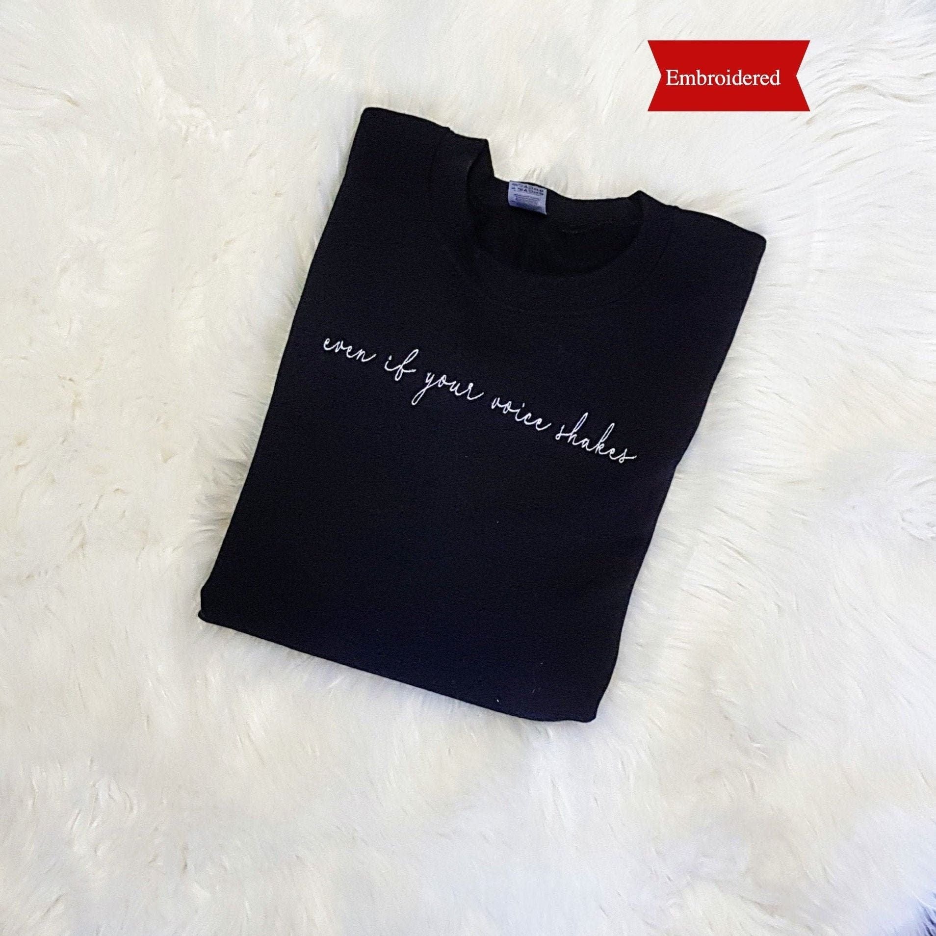 Even If Your Voice Shakes Embroidered Sweatshirt – Inspirational Minimalist Crewneck