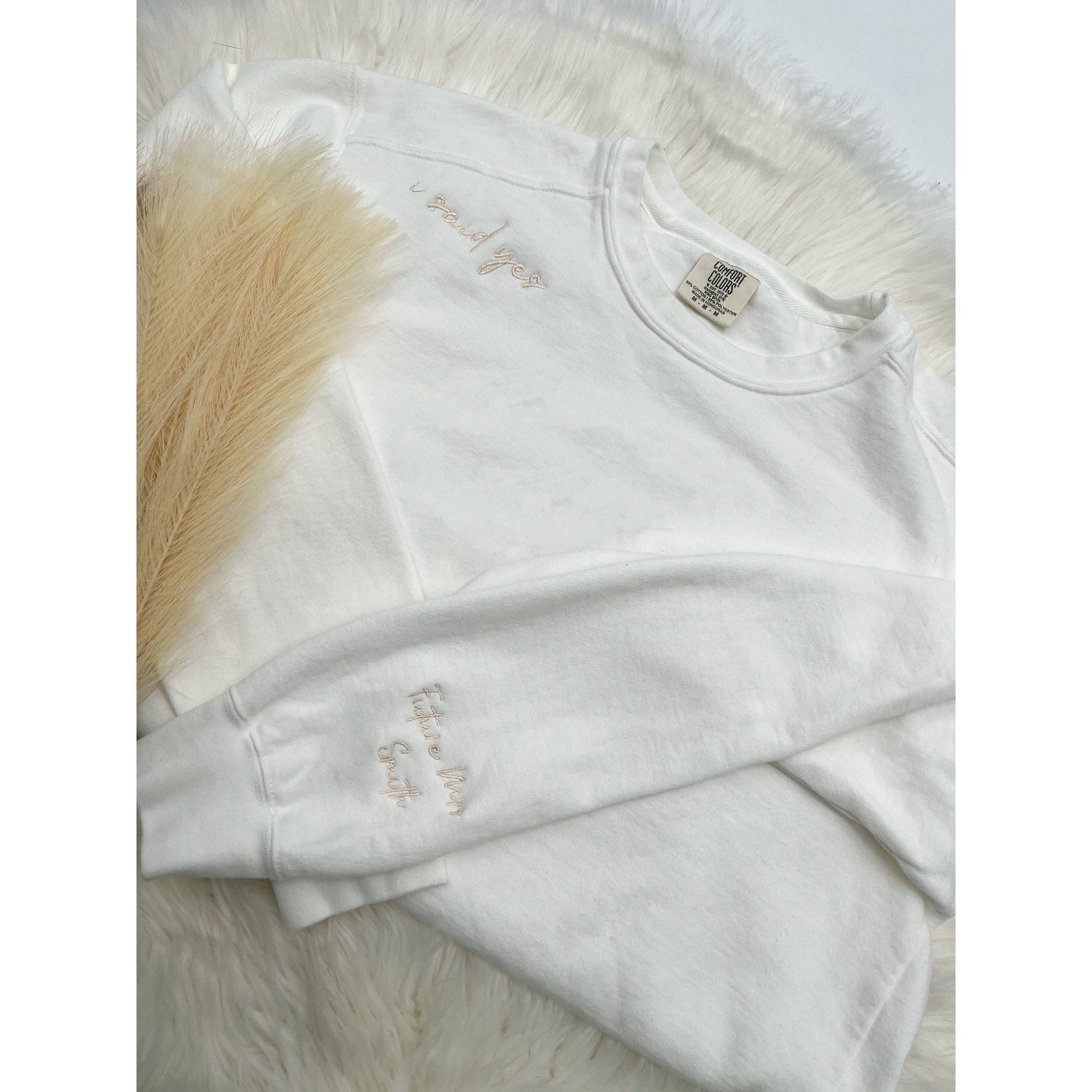 I Said Yes Embroidered Sweatshirt – Custom Bridal Engagement Crewneck