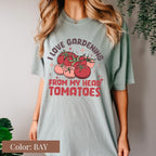 I Love Your From Head Tomatoes Gardening Shirt