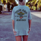 Your Ego is not your Amigo Shirt