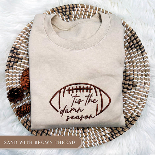 '‘Tis the Damn Season' Embroidered Sweatshirt – Football Fall Crewneck