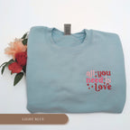 All You Need is Love Embroidered Sweatshirt