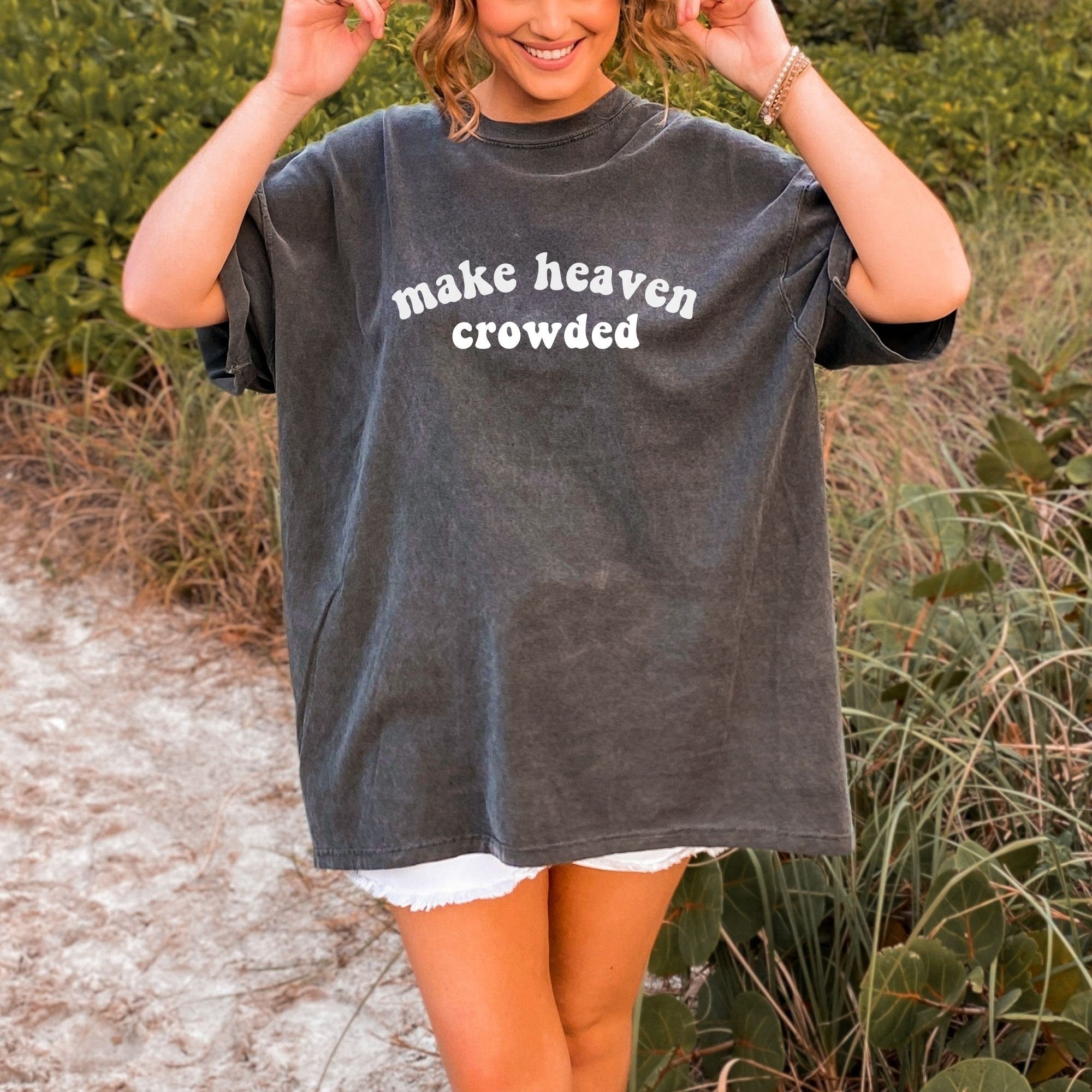 Make Heaven Crowed Shirt