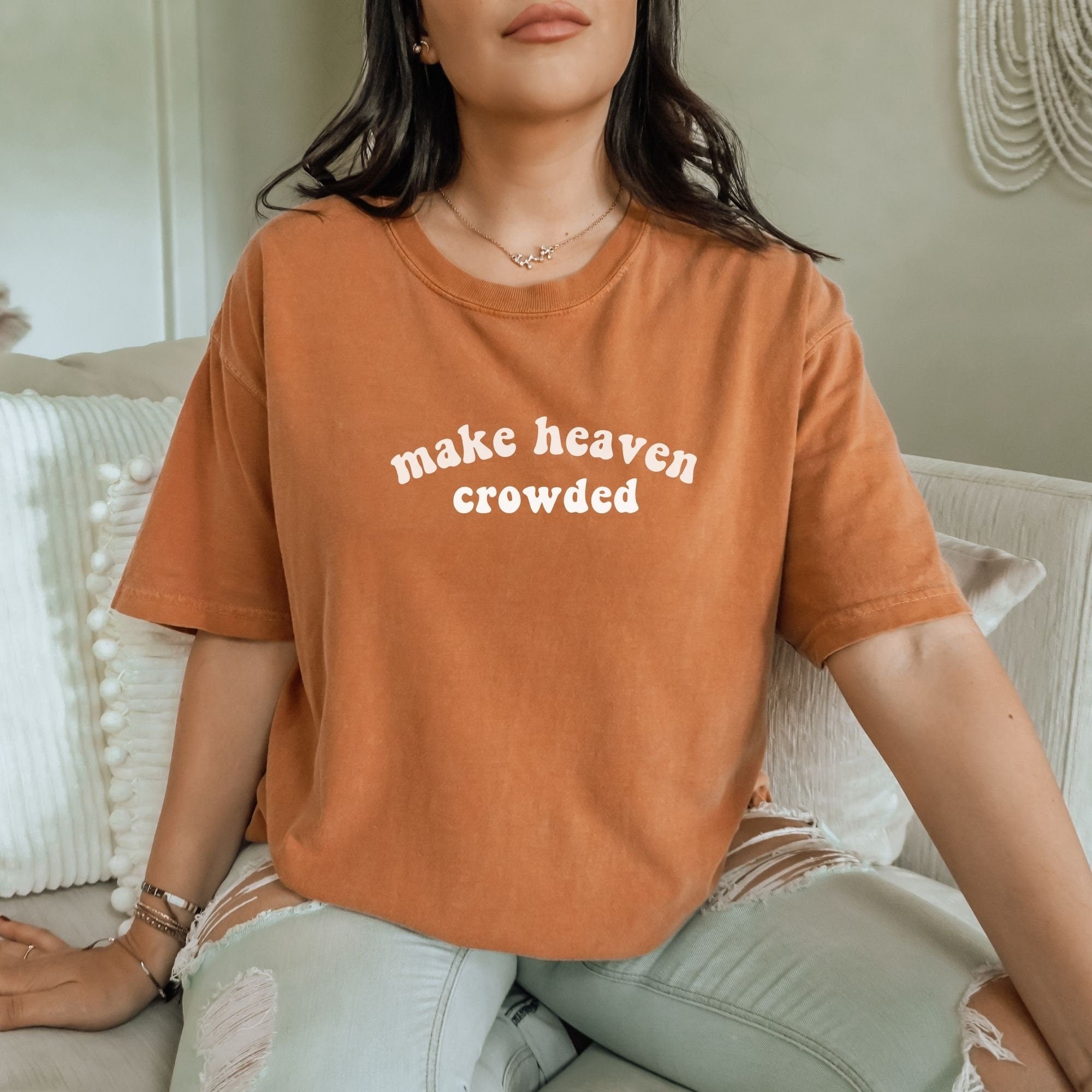 Make Heaven Crowed Shirt