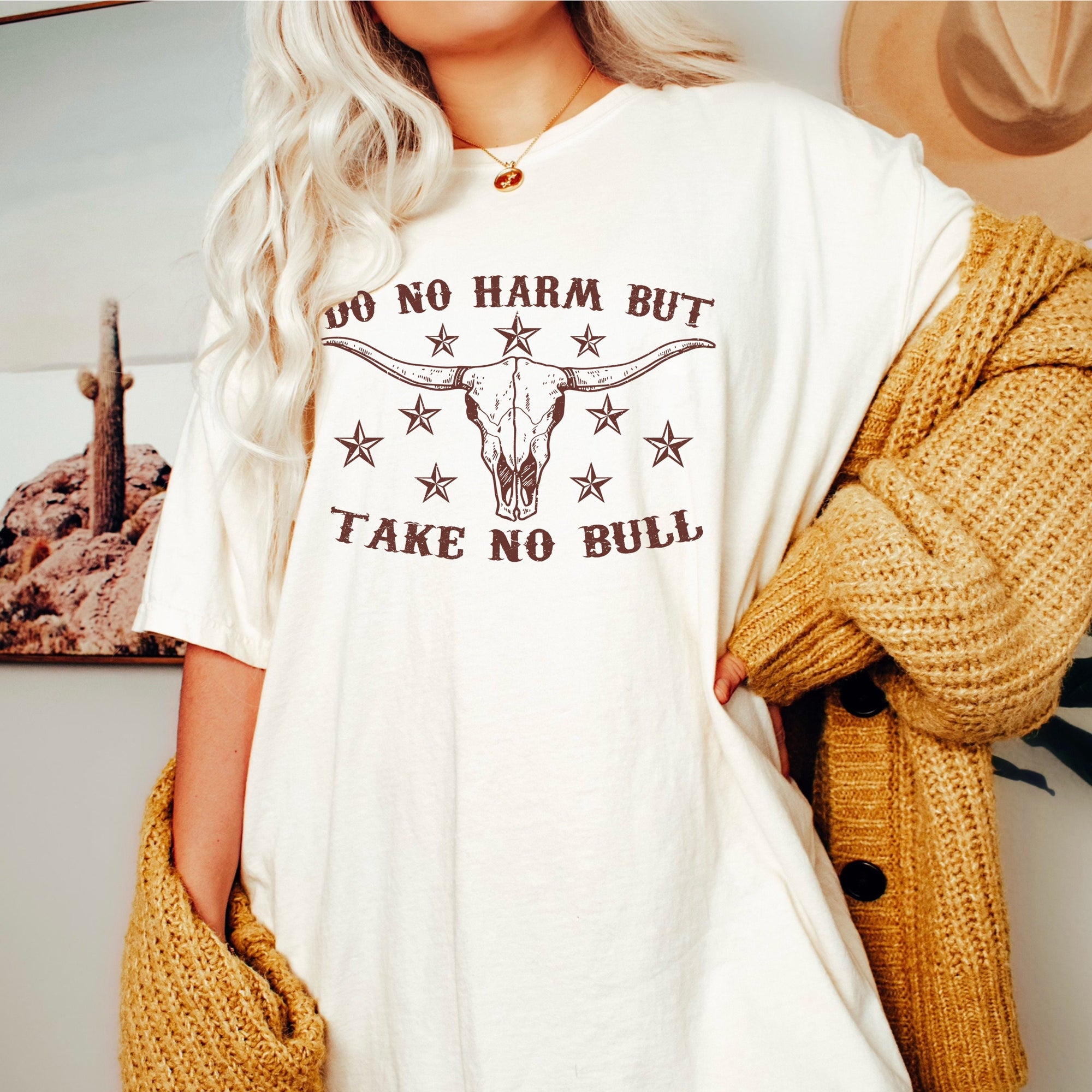 Do No Harm But Take No Bull Shirt