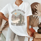 Chase dreams not Cowboys Shirt