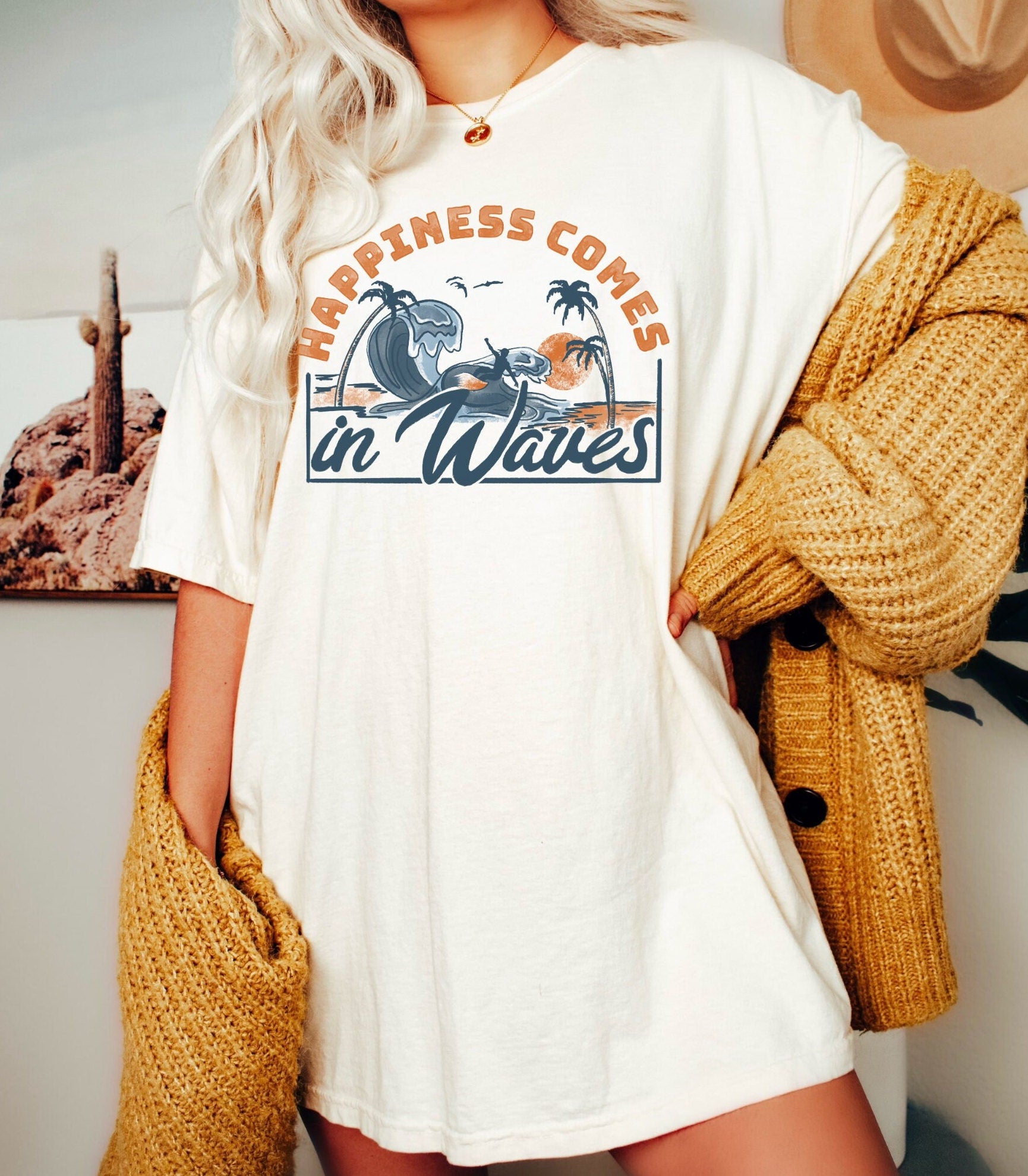 Happiness Comes in Waves Shirt