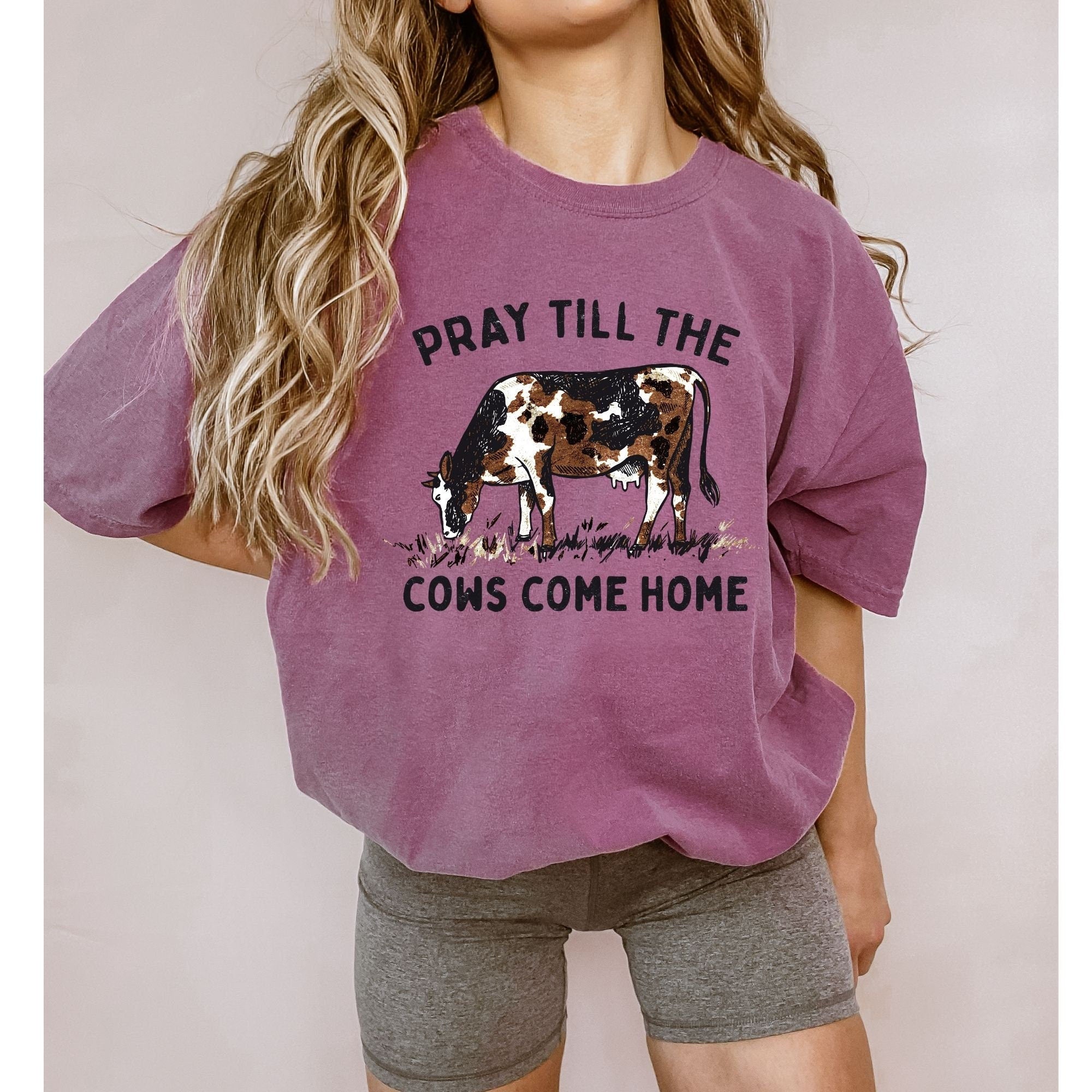 Pray Till The Cows Come Home Shirt