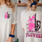 I Can Buy Myself Flowers Comfort Colors Shirt