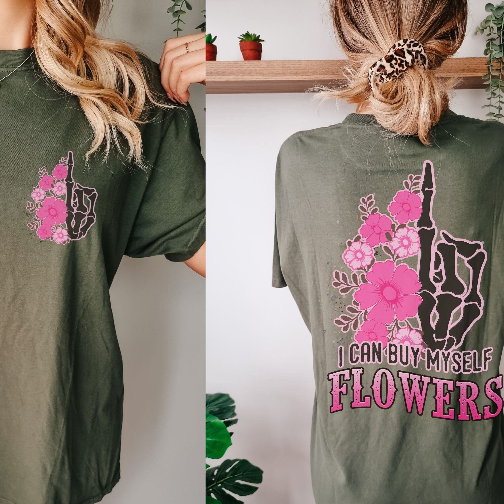 I Can Buy Myself Flowers Comfort Colors Shirt