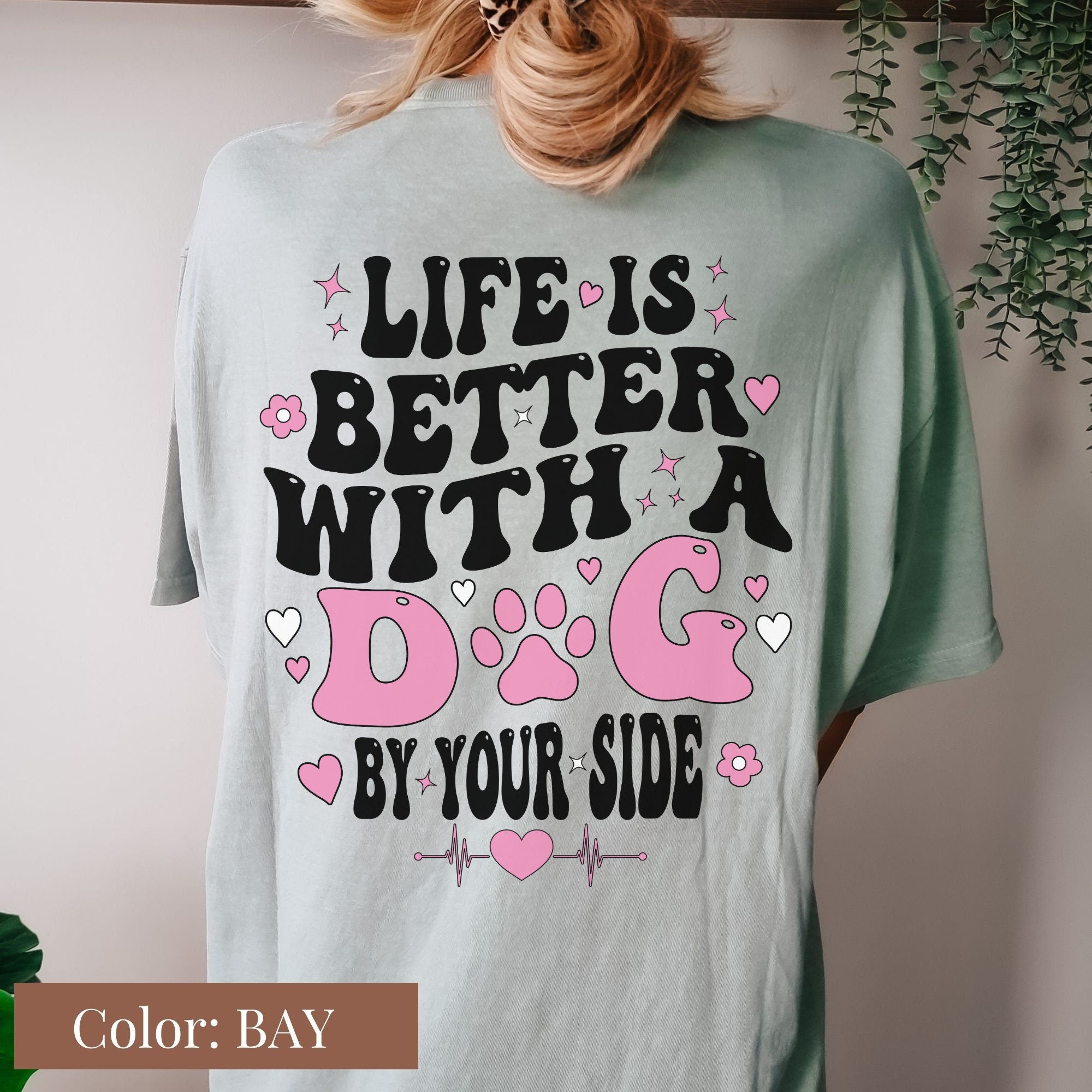 Life Is Better with a Dog Shirt