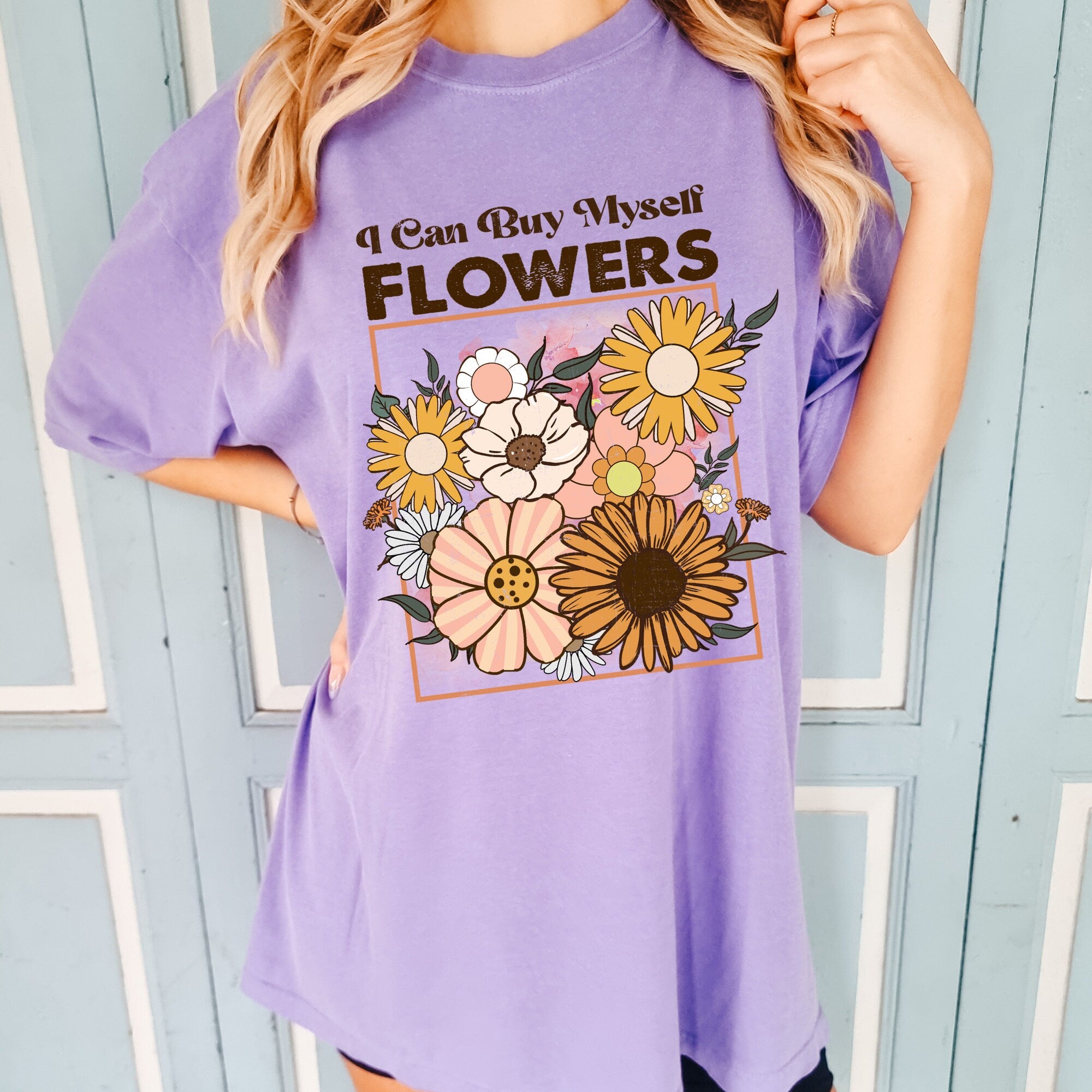 I Can Buy Myself Flowers Shirt