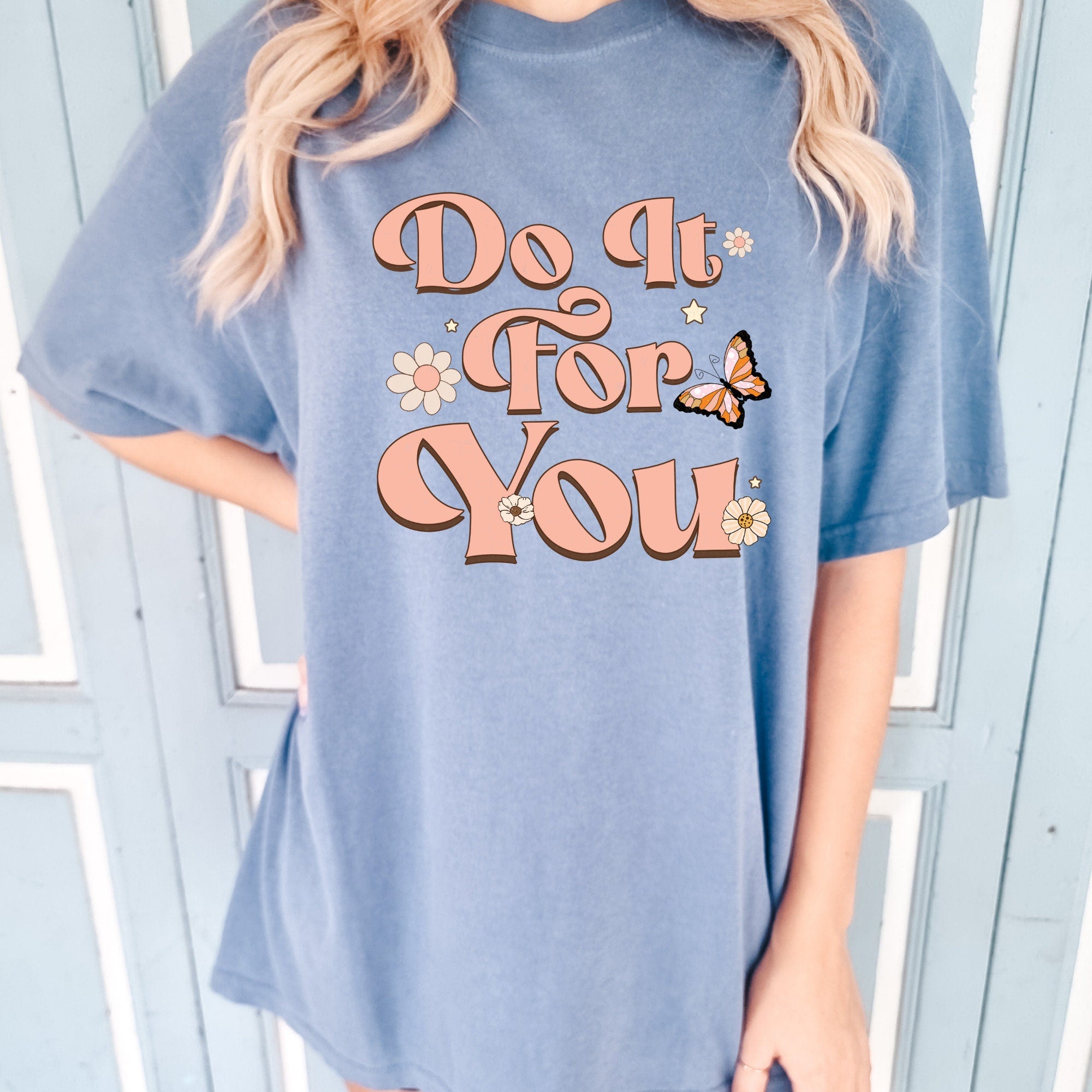 Do It For You Positivity Shirt