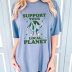 Support your local planet Shirt