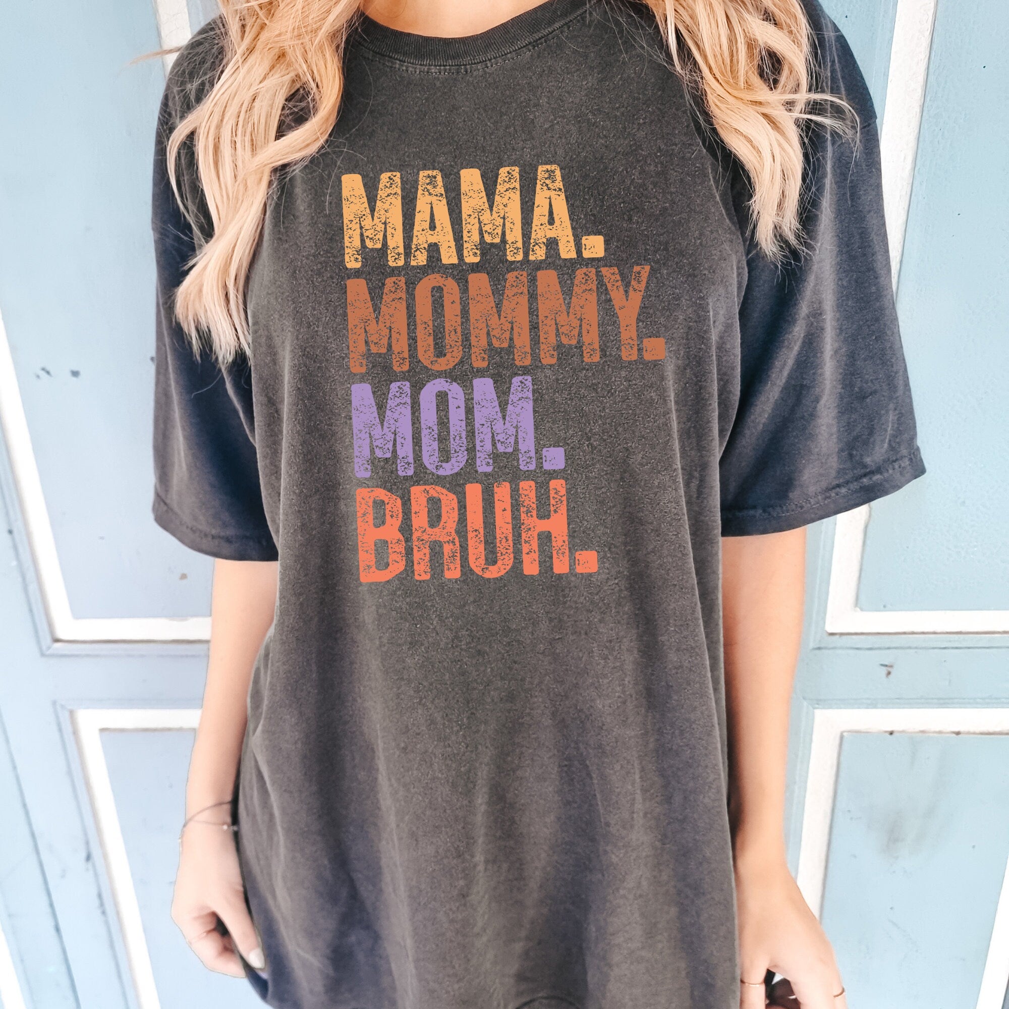 Mama Mommy Mom Bruh Shirt