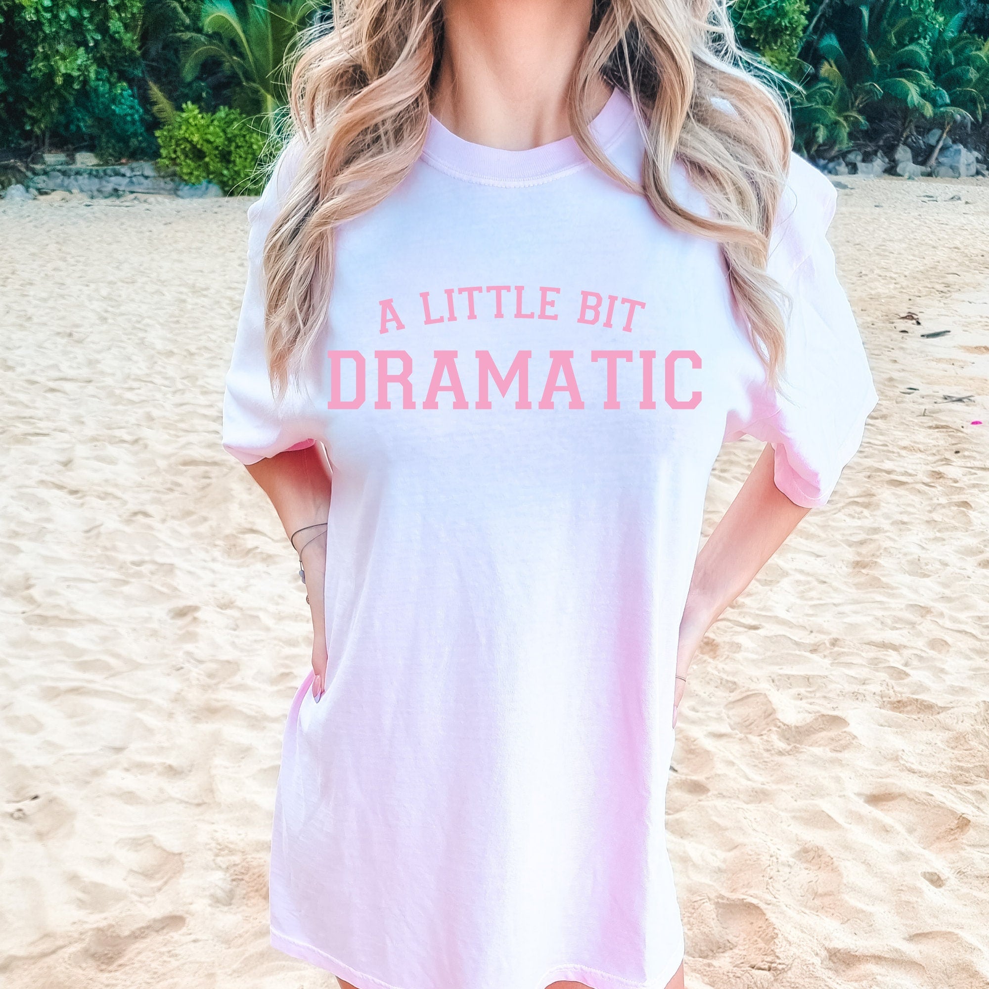A Little Bit Dramatic Shirt