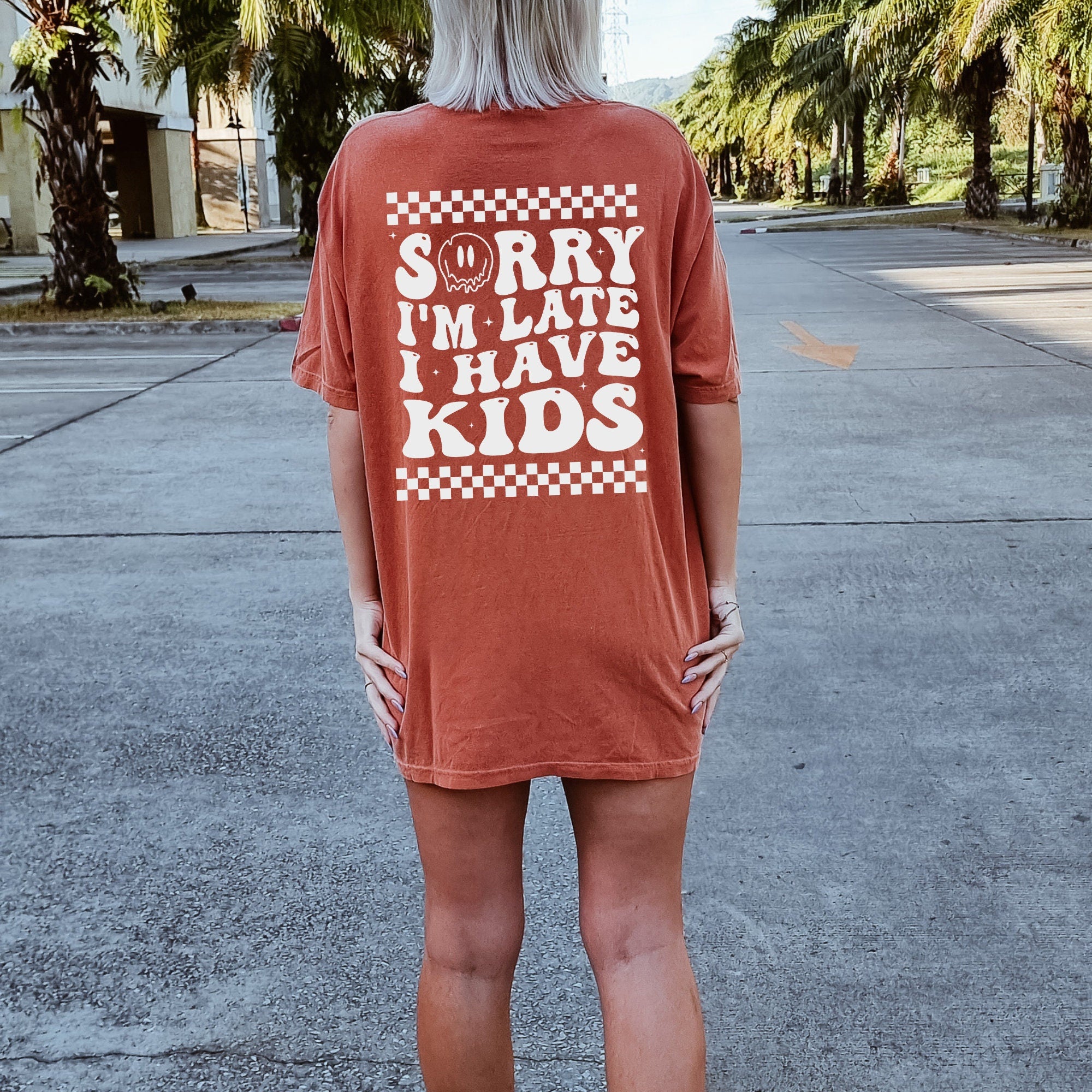 Sorry I'm Late, I Have Kids Shirt