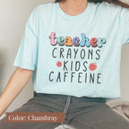 Teacher Crayons Kids Caffeine Teacher Shirt