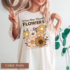I Can Buy Myself Flowers Shirt