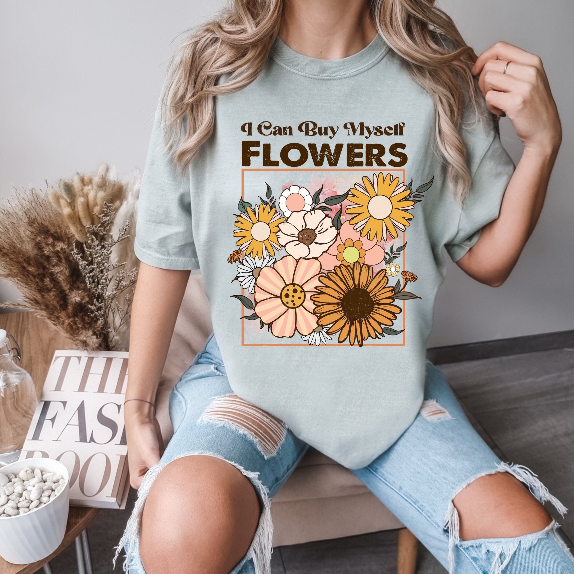I Can Buy Myself Flowers Shirt
