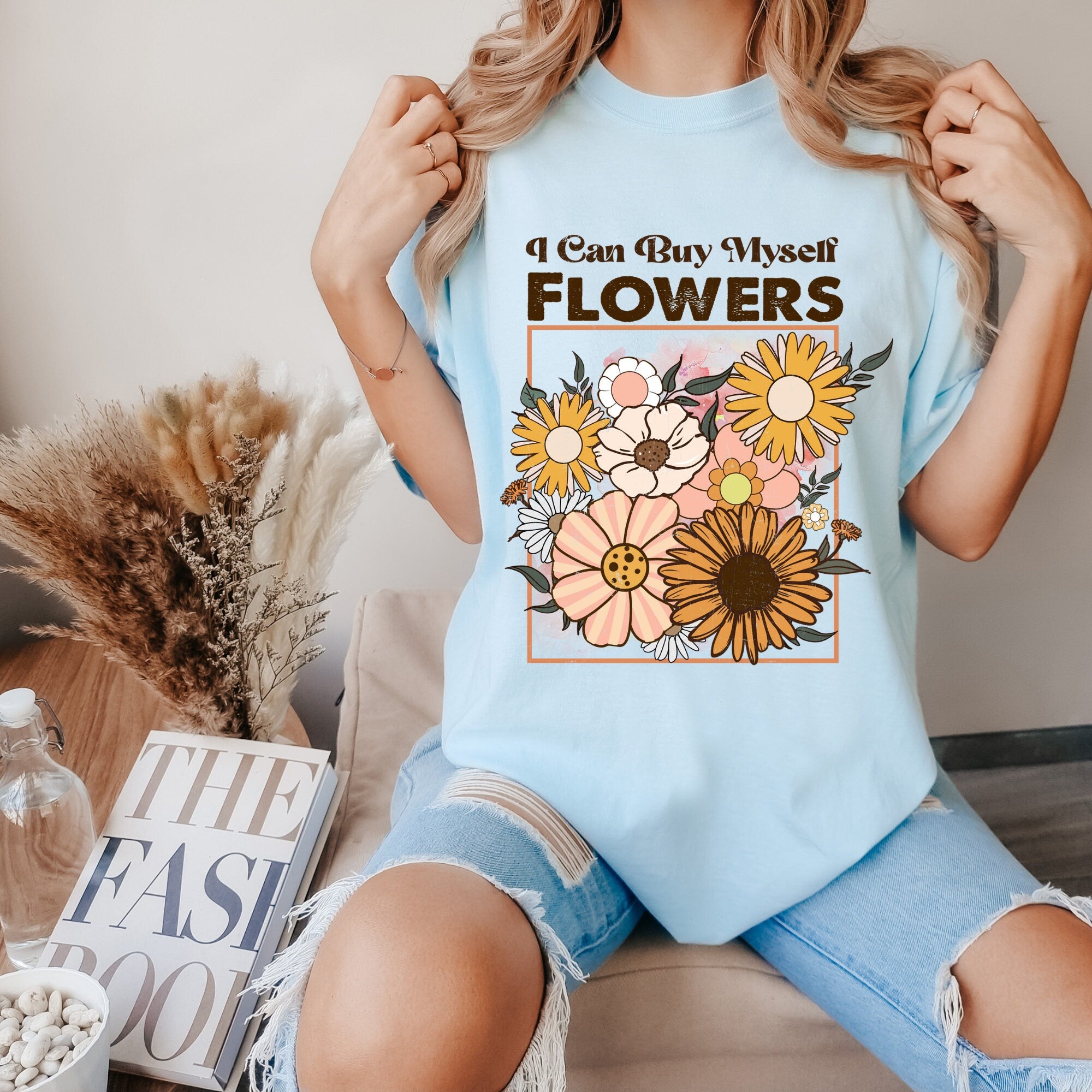 I Can Buy Myself Flowers Shirt