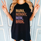 Mama Mommy Mom Bruh Shirt