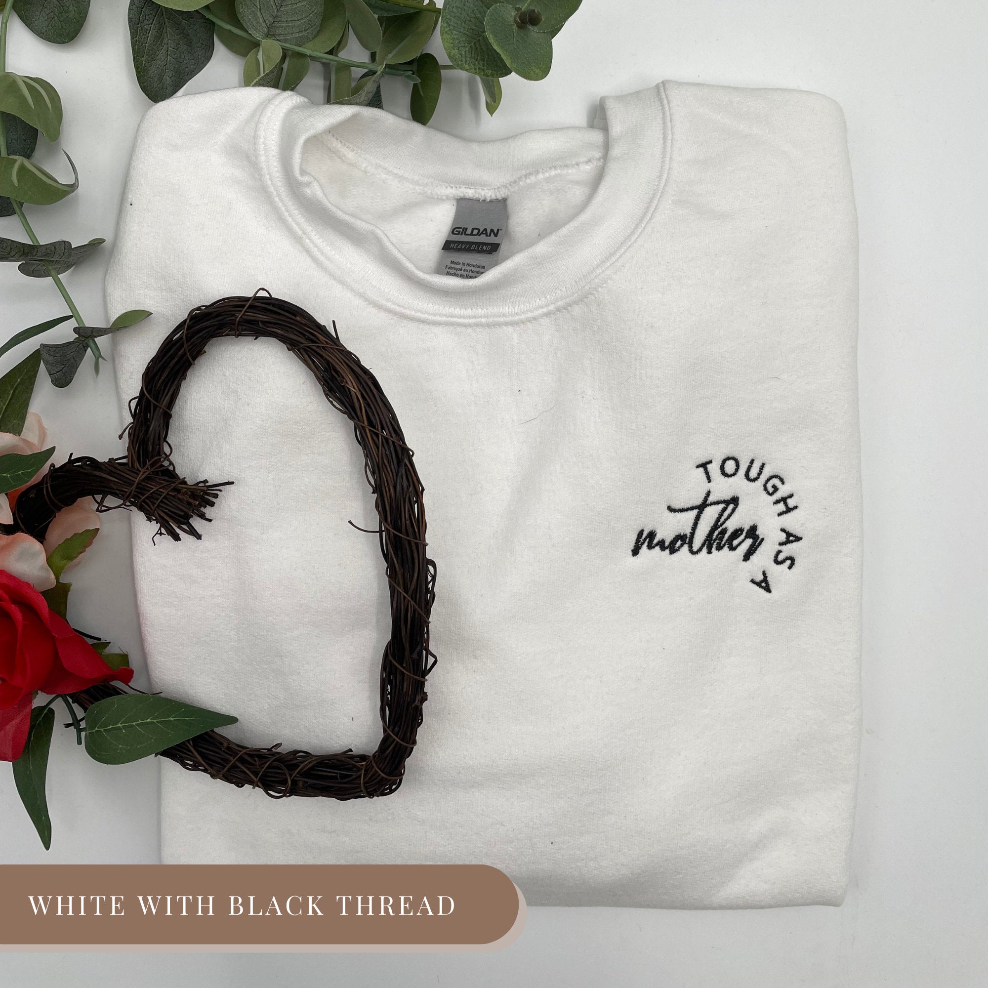 Tough As A Mother Sweatshirt - Embroidered Mothers Day Gift